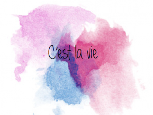 C’est la vie